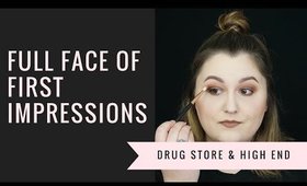 Full Face First Impressions | Drugstore and High End