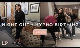 NIGHT OUT WITH THE GIRLS & HYPNO-BIRTHING CHAT | Lily Pebbles