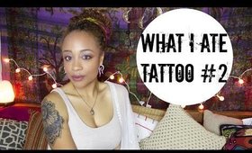 What I Ate and Did Today | Tattoo Time #2