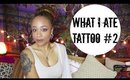 What I Ate and Did Today | Tattoo Time #2