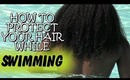 How To Protect/Care For Your Hair While SWIMMING