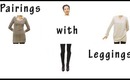Pairings with Leggings