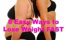 8 Easy Ways to Lose Weight FAST