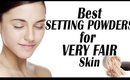 Best Setting Powders for VERY FAIR Skin | LetzMakeup (Part 3 of 5)