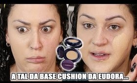 A BASE CUSHION DA EUDORA É BOA MESMO? #FuncionaOuDecepciona? | DUDA FERNANDES