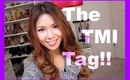The TMI tag! Tattoos(?), Love & More!