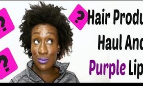 Natural Hair: First Look Hair Product Haul and My Purple Lips (I tried to Ombre lip)