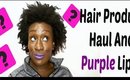 Natural Hair: First Look Hair Product Haul and My Purple Lips (I tried to Ombre lip)