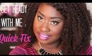 Get Ready With Me: Quick Fix