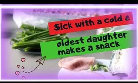 ITS VLOGGING DAY || I HAVE A COLD || MY OLDEST DAUGHTER MAKES FIRECRACKERS SNACK