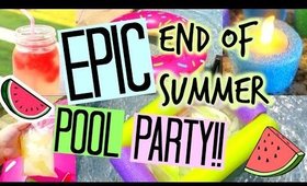 DIY EPIC END OF SUMMER POOL PARTY!!