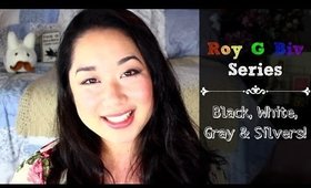 Favorite Black, White, Silver & Gray Polishes! | Roy G Biv Series