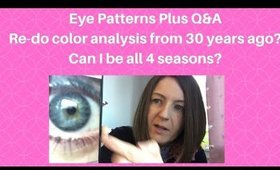 Q&A Video - Eye Patterns, Re-do Color Analysis Done 30 Years Ago?, Can I Fall Within All Palettes?
