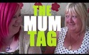 The Mum Tag!