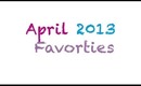 April 2013 Favorites