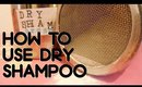 How to use dry shampoo - QueenLila.com