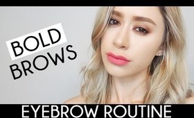 HOW TO GET BOLD BROWS | Updated eyebrow routine