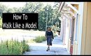 HOW TO WALK LIKE A MODEL