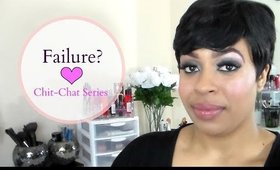 Failure? Chit-Chat w/ Dee Series | SHEISDEETV