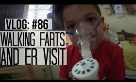 VLOG #86: WALKING FARTS AND ER VISITS