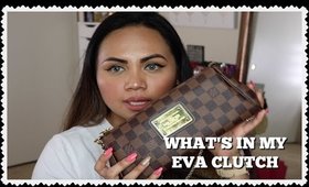 WHAT'S IN MY BAG | LOUIS VUITTON EVA CLUTCH DE