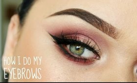 How I do my Eyebrows