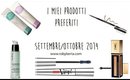 I miei prodotti preferiti -Settembre/Ottobre 2014 Edition-