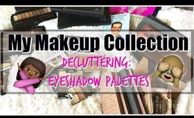 MAKEUP COLLECTION & DECLUTTER 2017: EYESHADOW PALETTES || MelissaQ