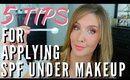 APPLYING SUNSCREEN ON FACE for EASIER MAKEUP APPLICATION | 5 TIPS TO END YOUR SPF STRUGGLES!