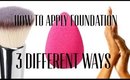 How To Apply Foundation 3 Different Ways: Brush, Fingers, Beauty Blender Sponge