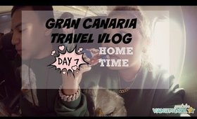 Travel VLOG: Gran Canaria January 2015 - Day 7 HOME TIME
