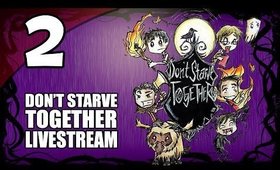 Don't Starve Together - Ep. 2 - FIND ME BEEFALO!!!! [Livestream UNCENSORED]