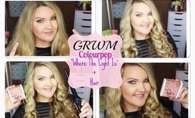 ★GRWM | COLOURPOP KATHLEENLIGHTS 4X + HAIR★