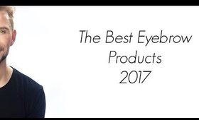 THE BEST EYEBROW PROUDCTS 2017