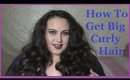 How To Get Big Curly Hair