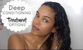 Deep Conditioning Routine + Treatment Options (for all hair types)