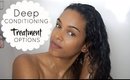 Deep Conditioning Routine + Treatment Options (for all hair types)
