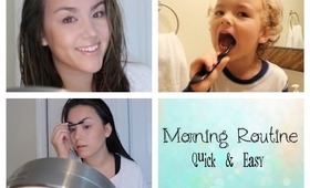 Morning Routine : Quick & Easy