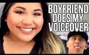 BOYFRIEND DOES MY VOICE OVER 😱