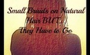 Natural Hairstyle | Small Braids and Why They Have to Go
