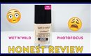 PhotoFocus Foundation Wet'N'Wild Review | First Impression