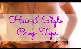 4 Ways To Style Crop Tops // How to Style