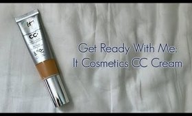 Get Ready With Me: It Cosmetics CC Cream | First Impressions & Review