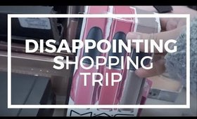 DISAPPOINTING SHOPPING TRIP