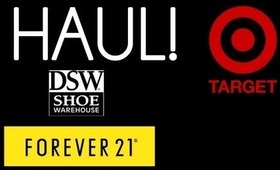 HAUL: Target, Forever 21, and DSW