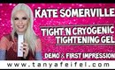 Kate Somerville Tight'N Cryogenic Tightening Gel | Demo & First Impression | Tanya Feifel-Rhodes