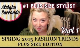 Spring Fashion 2015 Trends - Plus Size Fashion (Part 1)