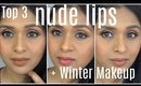 Top 3 Nude Lipsticks + My Go To Winter Makeup | Collaboration With UMAMAKEUPHDTV