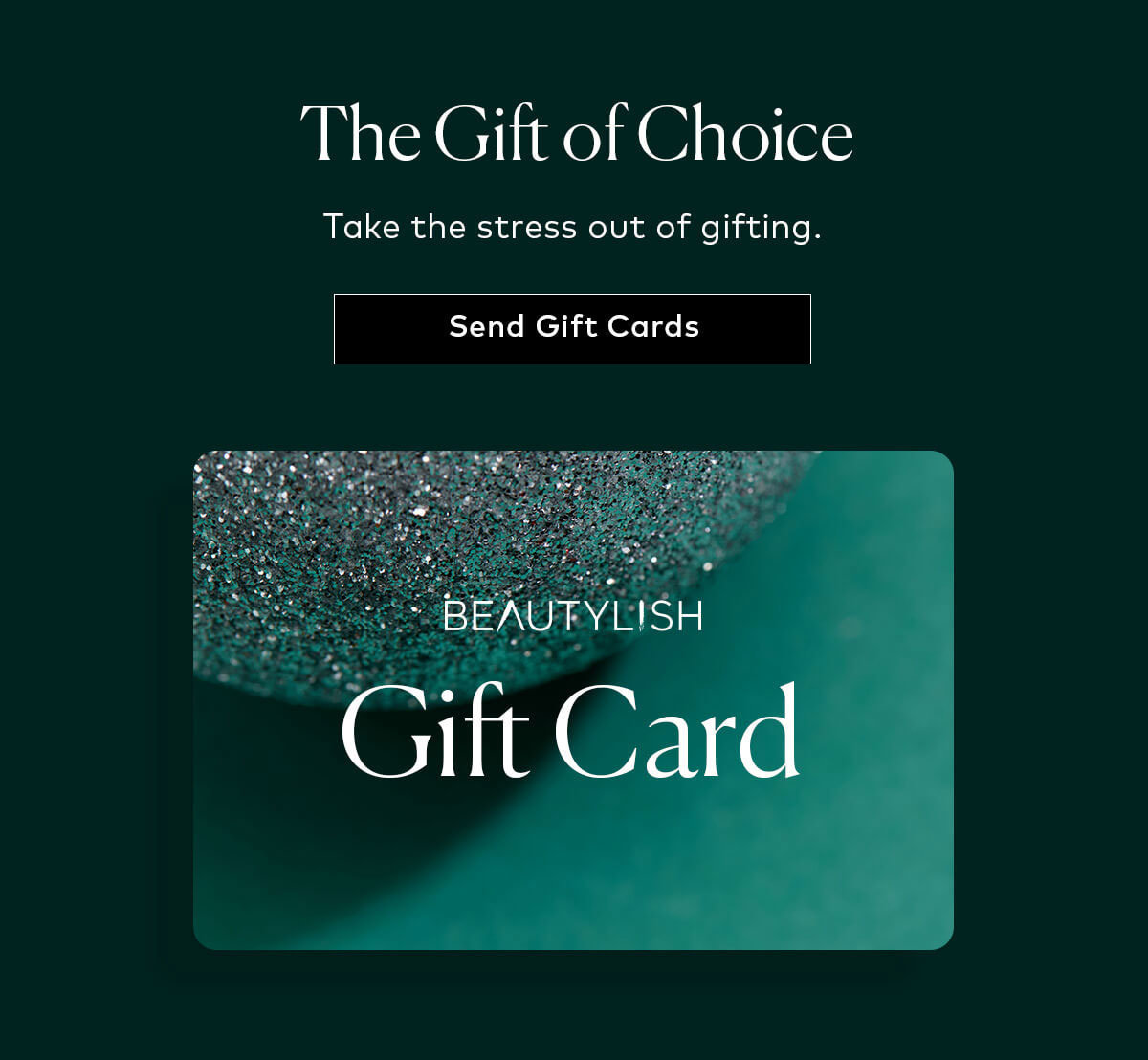 Take the stress out of gifting. Send a Beautylish gift card.