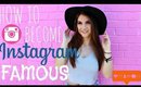 How To Become INSTAGRAM FAMOUS | Get Instagram Followers FAST!